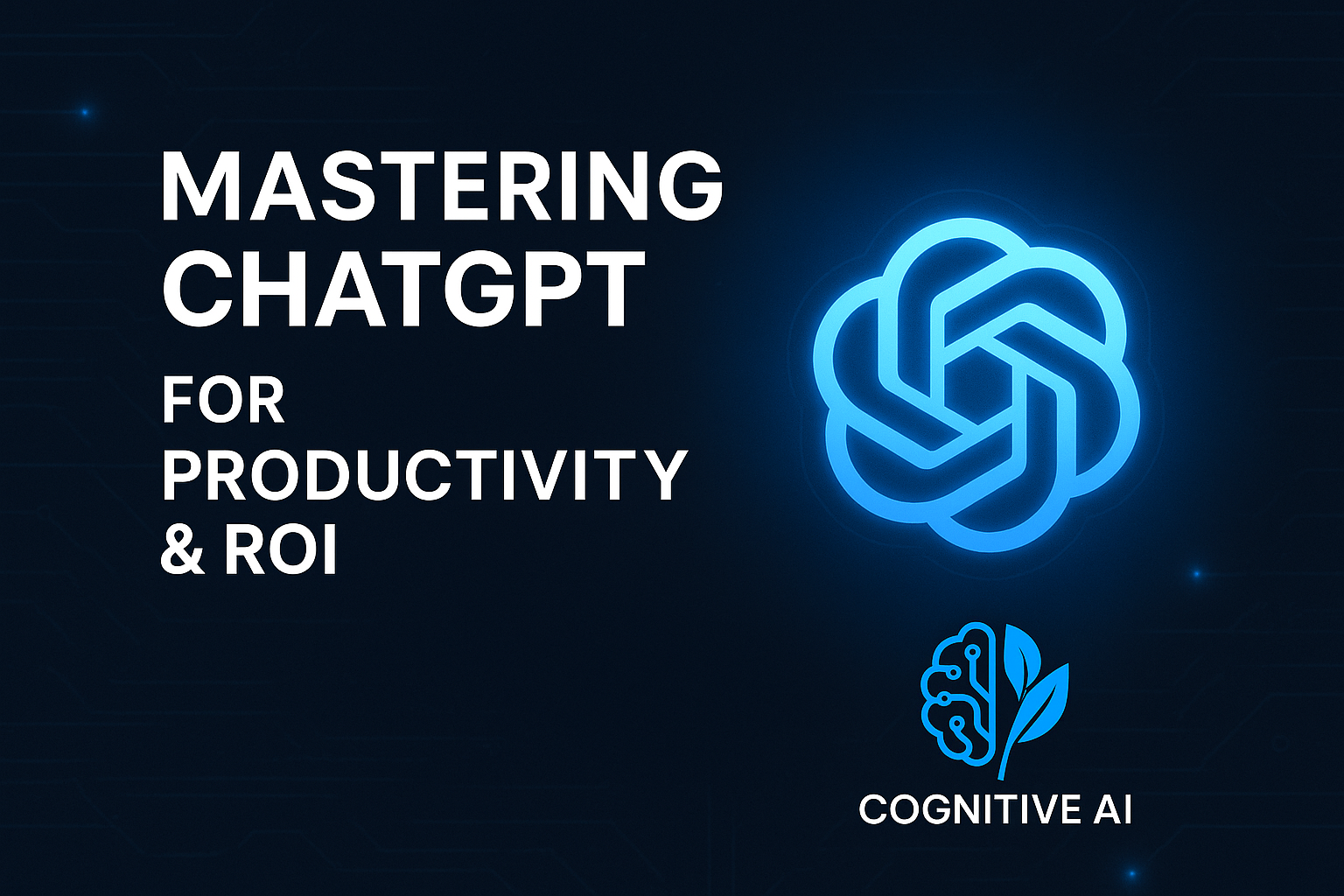 ChatGPT business ROI, ChatGPT productivity tools, AI workflow automation, AI business training, Cognitive AI South Africa, ChatGPT for companies
